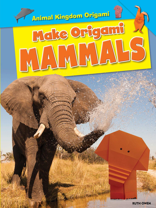 Title details for Make Origami Mammals by Ruth Owen - Available